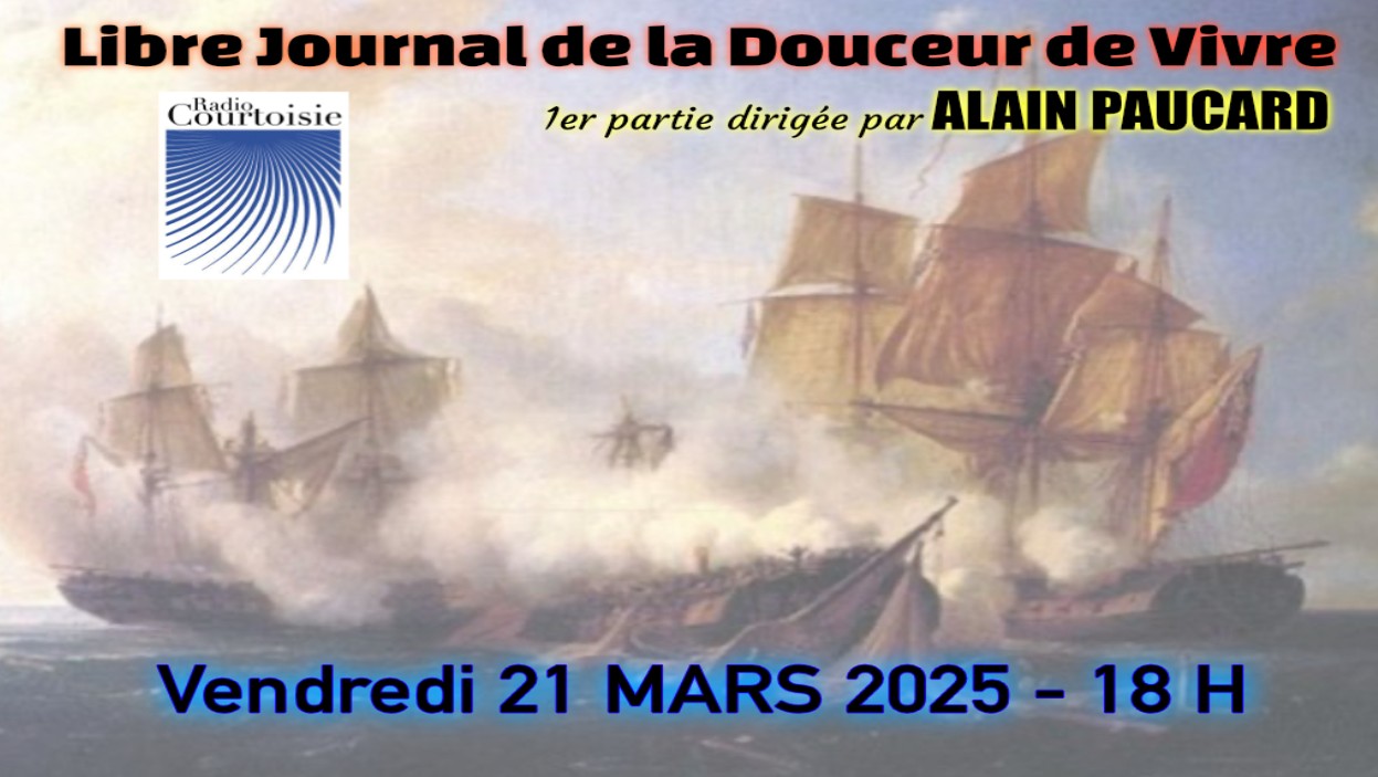 Libre journal de la douceur de vivre 1/2 du 21 mars 2025 : « A l’abordage avec François Cérésa ; Les chevaliers de l’estomac »
