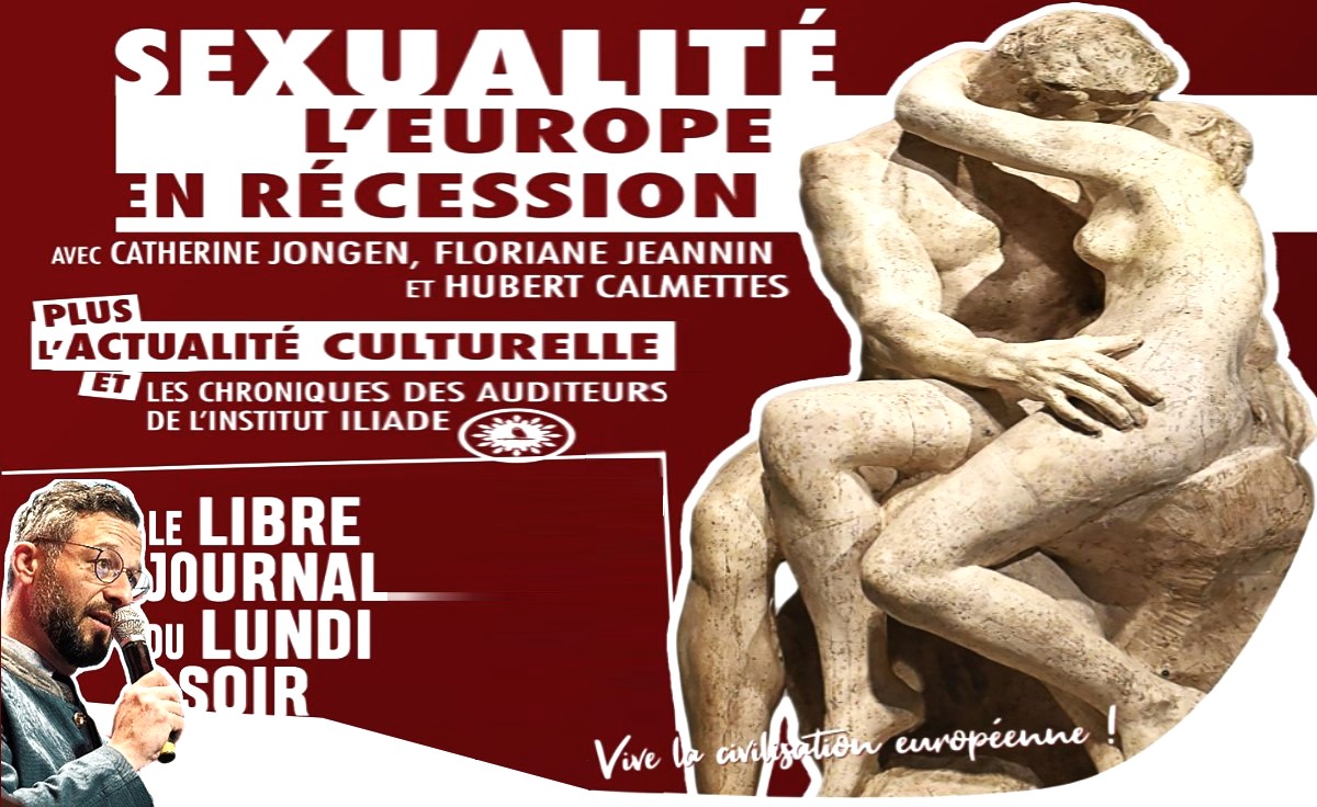 Libre Journal du lundi soir 2/2 du 14 avril 2025 : « Sexualité, l’Europe en récession » Libre Journal du lundi soir 2/2 du 14 avril 2025 : « Sexualité, l’Europe en récession »